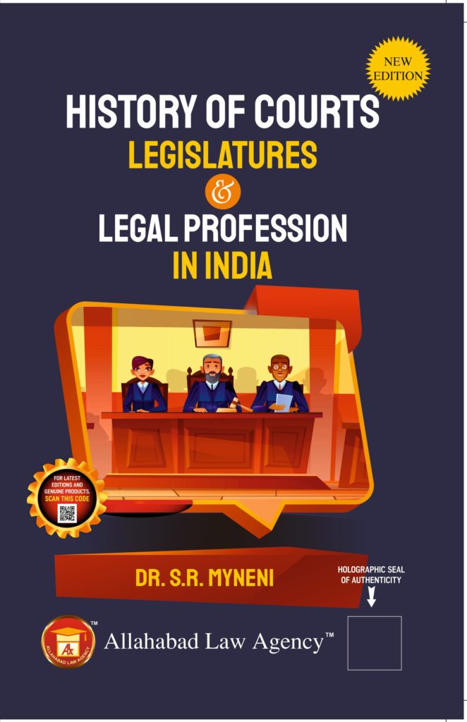 History of Courts, Legislatures & Legal Profession in India – Dr.S.R ...