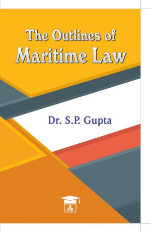 The Outlines of Maritime Law - S.P Gupta