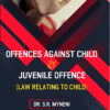 Offences Against Child & Juvenile Offence -Dr.S.R Myneni