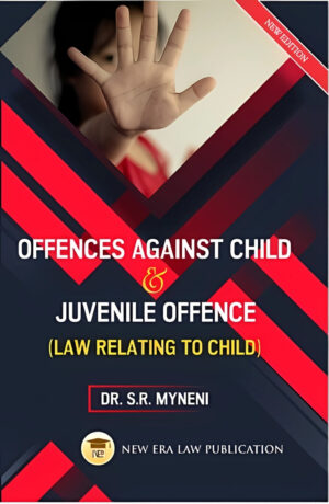 Offences Against Child & Juvenile Offence -Dr.S.R Myneni