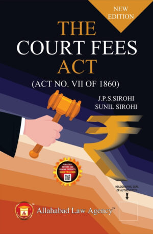 The Court Fees Act - J.P.S. Sirohi/Sunil Sirohi