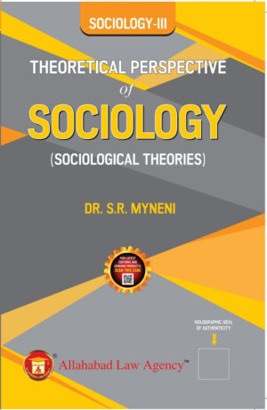 Sociology-III,Theoretical Perspective of Sociology(Sociological Theories) -Dr.S.R. Myneni