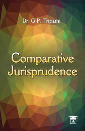 Comparative Jurisprudence -Dr.G.P. Tripathi