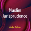 Muslim Jurisprudence -Abdul Rahim