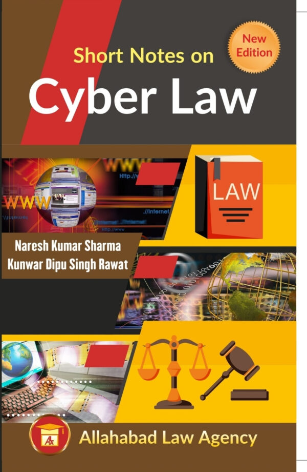 Short Notes on Cyber Law - Kunwar Dipu singh Rawat/Naresh Kumar Sharma