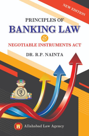 Principles Of Banking Law And Negotiable Instruments Act-Dr. R.P Nainta