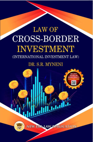 Law Of Cross-Border Investment-Dr. S.R Myneni