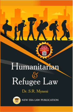 Humanitarian & Refugee Law-Dr. S.R Myneni