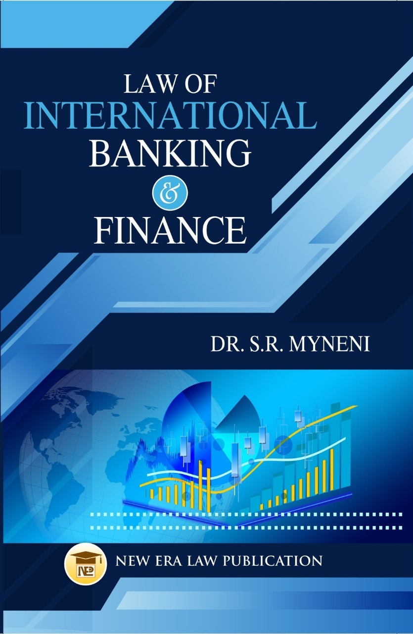 Law Of International Banking & Finance-S.R Myneni