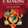 Law Of E-Banking(Law Of Internet Or Online Banking)-Dr S.R Myneni