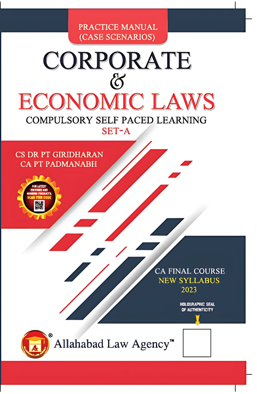 Practice Manual (Case Scenarios) Corporate And Economic Laws Set A-Compulsory Self Paced Learning-Dr. PT Giridharan/P.T. Padmanabh