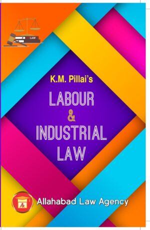 Labour & Industrial Law-K.M Pillai