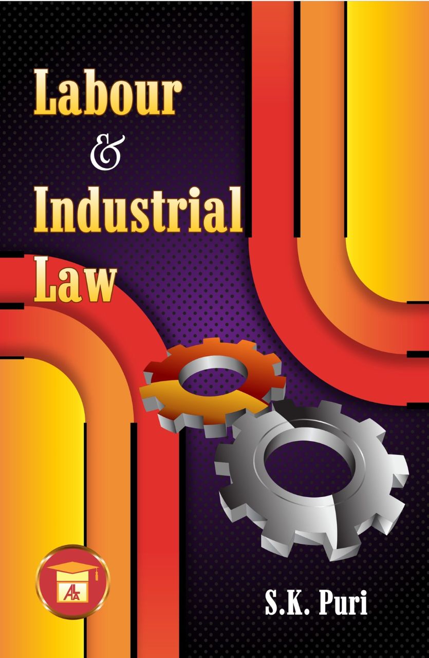 Labour and Industrial Laws- S.K Puri