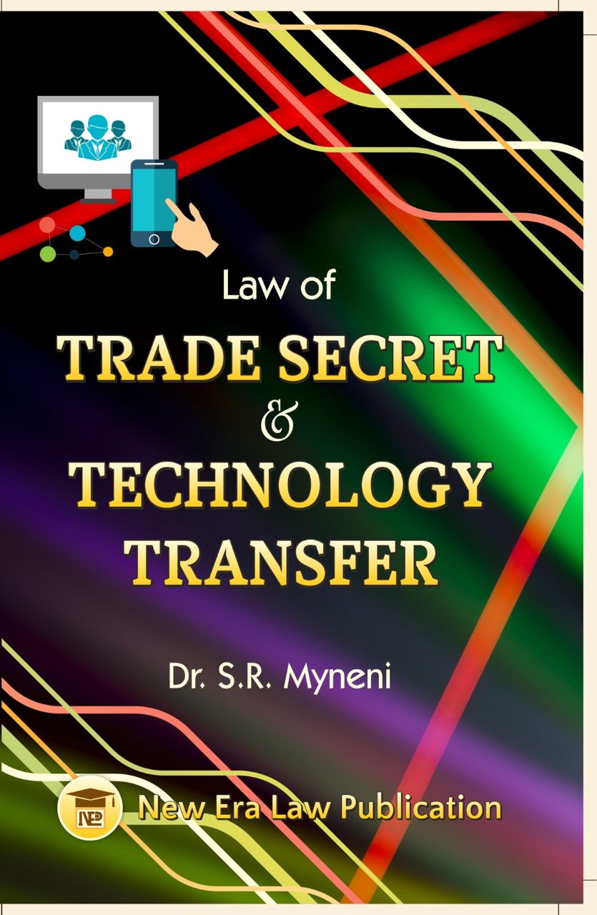 Law of Trade Secret & Technology Transfer-Dr.S.R Myneni