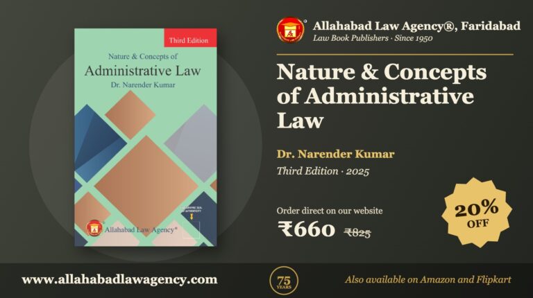 Nature & Concepts of Administrative Law by Dr. Narender Kumar - Third Edition · 2025 - Allahabad Law Agency, Faridabad